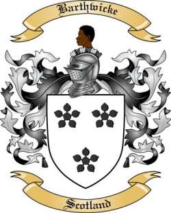 Barthwicke Family Crest from Scotland